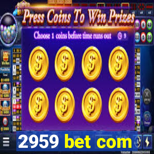 2959 bet com